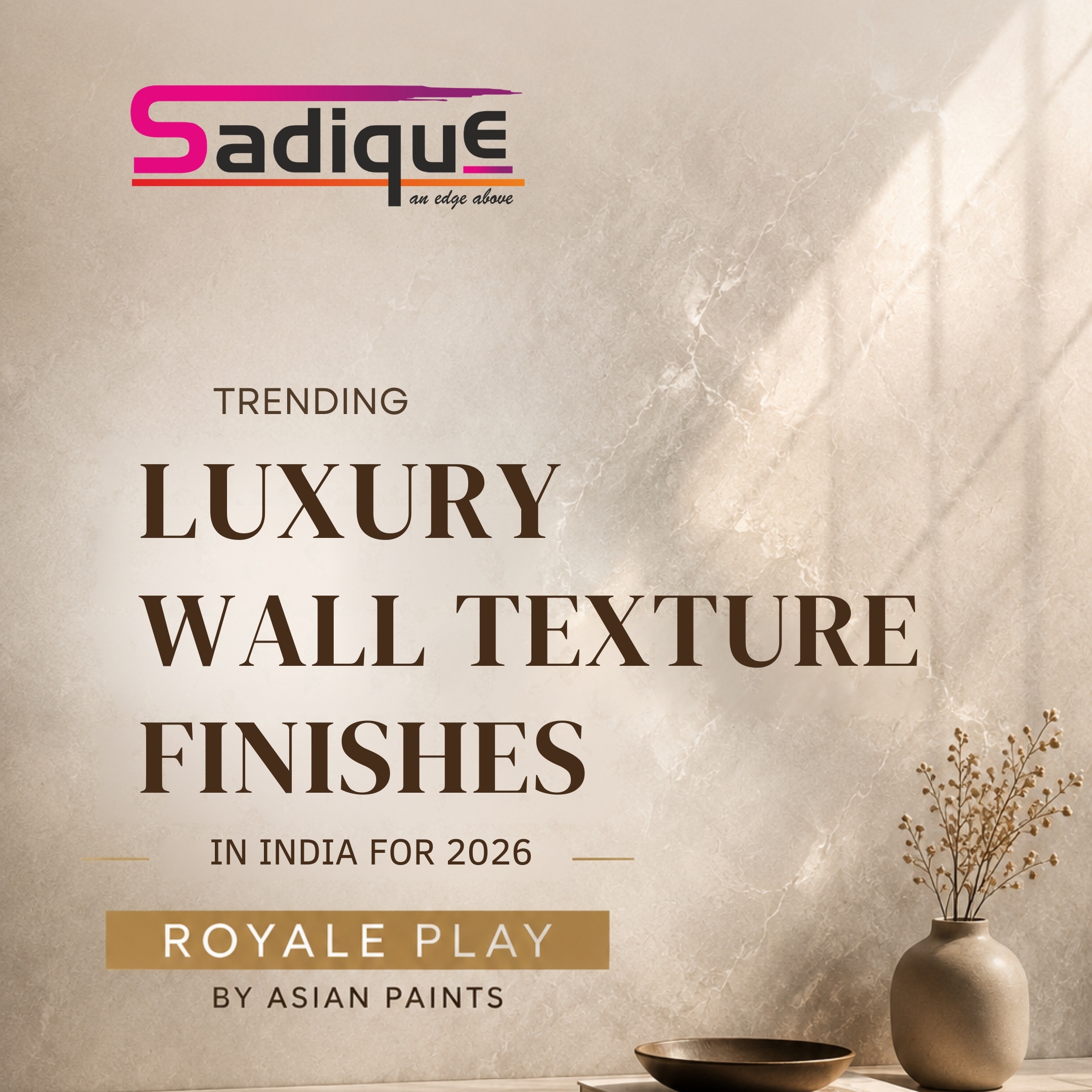 Trending Luxury Wall Texture Finishes in India for 2026: Complete Guide to Royale Play Decorative Finishes by Asian Paints